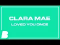 Download Lagu Clara Mae - Loved You Once