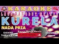 KURELA /Karaoke Version Nada Pria/ Lagu Dangdut Melayu /Cip: Murad Harris