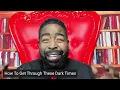 How To Get Through These Dark Times | Les Brown Motivational Message