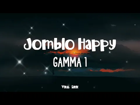 Download MP3 Jomblo Happy - Gamma 1 ( Lirik )