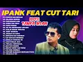 Download Lagu IPANK ft. CUT RANI - FULL ALBUM | LUMPUR DAN BERLIAN, SALAHMU SENDIRI | LAGU POP MELAYU TERBARU