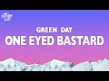 Download Lagu Green Day - One Eyed Bastard | Lyrics