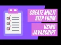 Create Multi Step Form with JavaScript