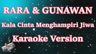 Download Rara \u0026 Gunawan - Kala Cinta Menghampiri Jiwa [Karaoke] | CBerhibur MP3