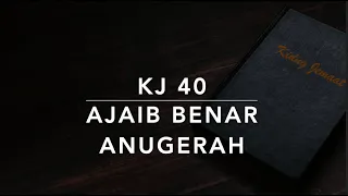 Download KJ 40 Ajaib Benar Anugerah (Amazing Grace) - Kidung Jemaat MP3