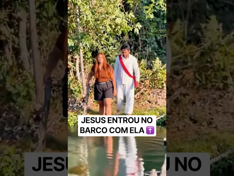 JESUS ENTROU NO BARCO COM ELA ✝️
