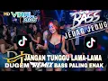 Lagu DJ Jangan Tunggu Lama-Lama 🥵 Full Bass Remix Terbaru 2026 | Jedag Jedug