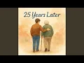 Download Lagu 25 Years Later