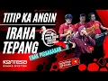 Download Lagu IRAHA TEPANG__TITIP KA ANGIN__BAJIDOR__HEGAR KONTESA ENTERTAINMENT....ENAKKKKK PISAN