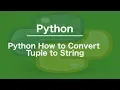 Python How to Convert Tuple to String