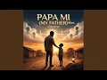 Lagu PAPA MI (MY FATHER) (Remix)