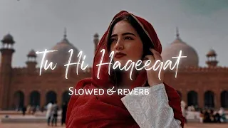 Download Tu Hi Haqeeqat [Slowed and Reverb ] Javed Ali | Tum Mile MP3