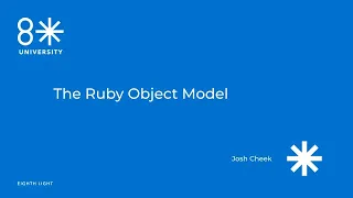 8LU - The Object Model by Josh Cheek