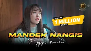 HAPPY ASMARA - MANDEK NANGIS | Banyu moto uwes asat kerono mikir.. ( Official Music Video )