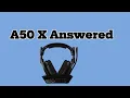 Astro A50 X Your Top Questions Answered
