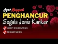 Download Lagu AYAT RUQYAH PENGHANCUR KANKER GANAS