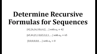 Determine Recursive Formulas for Sequences