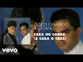 Download Lagu Zezé Di Camargo \u0026 Luciano - Cara ou Coroa (A Cara o Cruz) (Áudio Oficial)