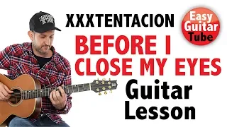 how to play before i close my eyes by xxxtentacion guitar tutorial free tab guitar lesson 