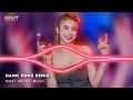 Lagu Danh Vọng Remix - Trách Duyên Trách Phận Remix - Giờ Người Phương Xa Nơi Ấy Có Vui Không Người Remix