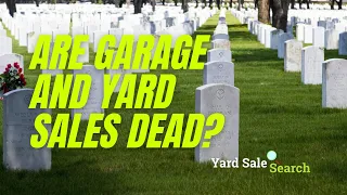 Are Garage and Yard Sales Dead Yard Sale Search