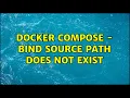 Docker Compose - bind source path does not exist
