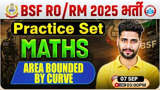 BSF RO RM Maths Class | BSF Maths Practice Set - 22 | Area Bounded by Curve | Maths For BSF