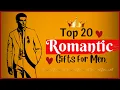 Top 20 Romantic Gifts For Men Gift for Men gifts ideas for
