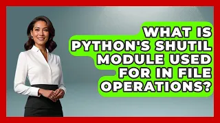 What Is Python s Shutil Module Used For In File Operations - Python Code School