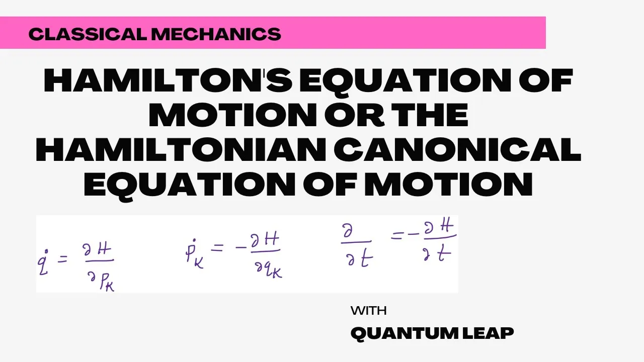 Hamilton's equation of motion or the Hamiltonian canonical equation of motion #21