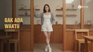 gak ada waktu radja cover by pi7u