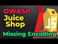 OWASP Juice Shop Missing Encoding Penetration Testing Tutorial Cyber Security Tutorial Hacking