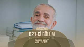 Xəyanət Serialı (4-cü Mövsüm 621-ci Bölüm) ANONS