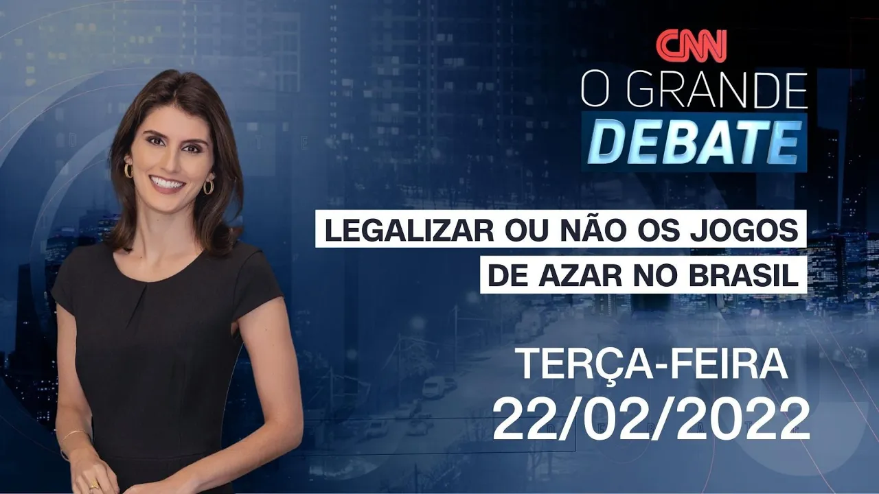 O GRANDE DEBATE: LEGALIZAR OU NÃO OS JOGOS DE AZAR NO BRASIL - 22/02/2022