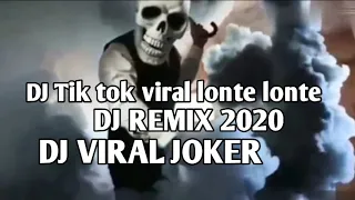 Download DJ Tik Tok Viral Lonte Lonte 🎶🎵/|| DJ remix DJ Ter baru 2020 🎵DJ paling enak_) DJ joker MP3