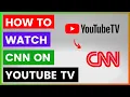 How To Watch CNN On YouTube TV in 2025
