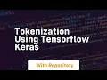 Tokenization using tensorflow keras