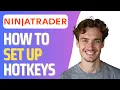 How to Set Up Hotkeys in NinjaTrader Full 2026 Guide