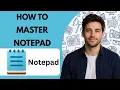 How to Master Notepad Full Guide 2026