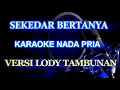 Download Lagu Sekedar Bertanya Karaoke @ZoanTranspose