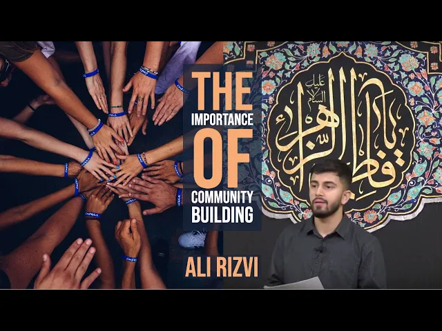 ⁣The Significance of Community Building - Ali Rizvi || Fatimiya 2020