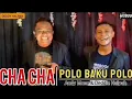 Download Lagu CHA CHA TERBARU || POLO BAKU POLO || ANDY MONE \u0026 DEDDIE HALPAH