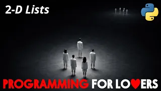 Programming for Lovers in Python 2-D Lists