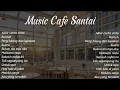 Download Lagu Lagu Cafe Santai Terbaru#lagucafe #akustik 