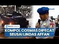 Download Lagu Kompol Cosmas Resmi Dipecat dari Polri, Terbukti Lindas Affan Kurniawan Pakai Rantis Brimob