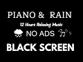 Download Lagu Peaceful Piano \u0026 Soft Rain, 12 Hours Relaxing Music for Stress Relief, Sleep | Black Screen Music