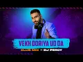Download Lagu Vekh Doriya Ud Da - Club Mix | DJ Percy | Amar Singh Chamkila | Amarjot | New Punjabi Song 2023