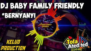 Download DJ BABY FAMILY FRIENDLY || Kelud Production || DJ TIK TOK VIRAL MP3