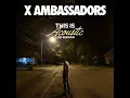 Unsteady (Live Session / Acoustic Version) - X Ambassadors