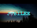 JUBILEE LYRIC MUSIC VIDEO